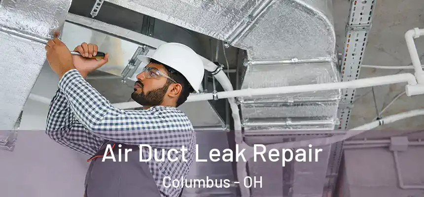  Air Duct Leak Repair Columbus - OH