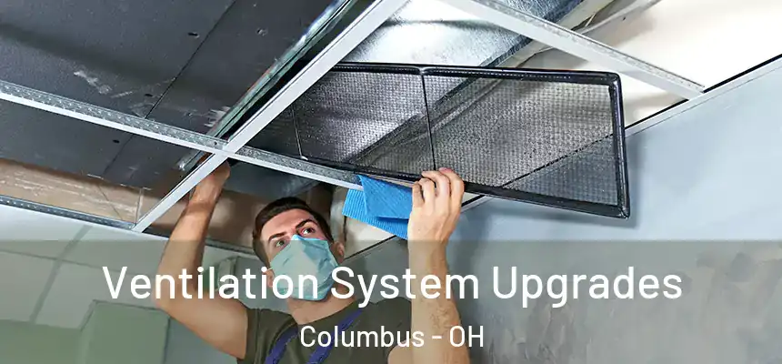 Ventilation System Upgrades Columbus - OH